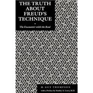 Truth about Freud's Technique : The Encounter with the Real