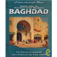 Daily Life in Ancient and Modern Baghdad