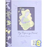 My Pregnancy Journal: A Guided Journal