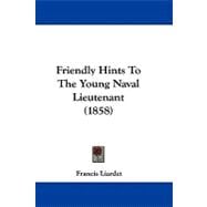 Friendly Hints to the Young Naval Lieutenant