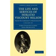The Life and Services of Horatio Viscount Nelson
