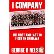 I Company : The First and Last to Fight on Okinawa