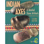 Indian Axes & Related Stone Artifacts: Identification & Values