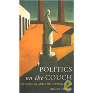 Politics on the Couch: Citizenship and the Internal Life
