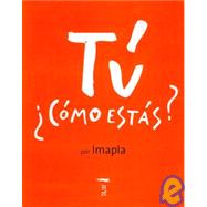 Tu como Estas?/ How Are You?
