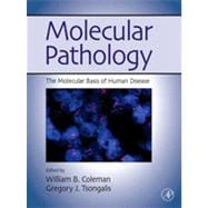 Molecular Pathology : The Molecular Basis of Human Disease