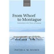 From Whorf to Montague Explorations in the Theory of Language