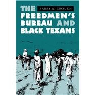 The Freedmen's Bureau and Black Texans