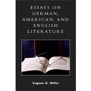 Essays on German, American and English Literature A Philosophical and Theological Approach