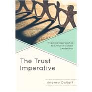 The Trust Imperative Practical Approaches to Effective School Leadership
