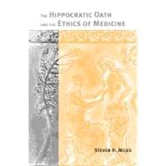 The Hippocratic Oath and the Ethics of Medicine