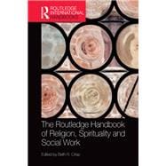 The Routledge Handbook of Religion, Spirituality and Social Work