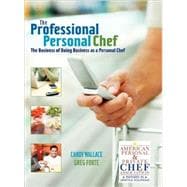 The Professional Personal Chef The Business of Doing Business as a Personal Chef