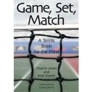 Game, Set, Match : A Tennis Book for the Mind