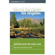 Quick Escapes® Los Angeles, 7th; 20 Weekend Getaways from the Metro Area