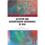 Activism and Authoritarian Governance in Asia