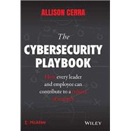 The Cybersecurity Playbook How Every Leader and Employee Can Contribute to a Culture of Security