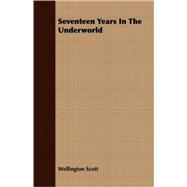 Seventeen Years In The Underworld