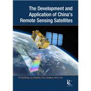 The Development and Application of China’s Remote Sensing Satellites