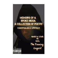Memoirs of a Broke Nigga: A Collection of Poetry