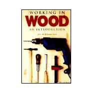 Working in Wood : An Introduction