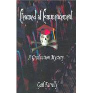 Creamed at Commencement : A Graduation Mystery