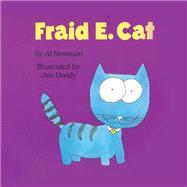Fraid E. Cat