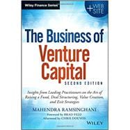 The Business of Venture Capital Insights from Leading Practitioners on the Art of Raising a Fund, Deal Structuring, Value Creation, and Exit Strategies