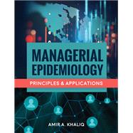 Managerial Epidemiology: Principles and Applications