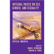 Integral Voices on Sex, Gender, and Sexuality