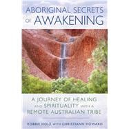 Aboriginal Secrets of Awakening