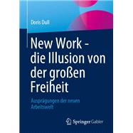 New Work - die Illusion von der großen Freiheit