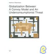 Globalization Between a Convoy Model And an Underconsumptionist Threat