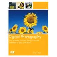 Digital Photography From Camera to Printer, Print to Computer, Videotape to DVD, and More!