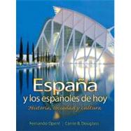 Espana y los espanoles de hoy: Historia, sociedad y cultura