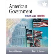 American Government Roots and Reform, 2009 Edition