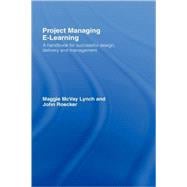 Project Managing E-Learning: A Handbook for Successful Design, Delivery and Management