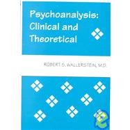 Psychoanalysis : Clinical and Theoretical