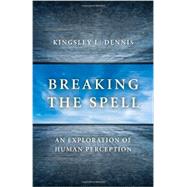 Breaking the Spell An Exploration of Human Perception