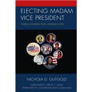 Electing Madam Vice President When Women Run Women Win