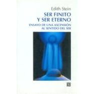 Ser finito y ser eterno : ensayo de una ascensión al sentido del ser