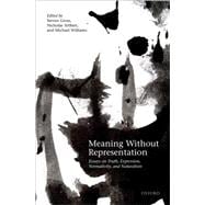 Meaning Without Representation Expression, Truth, Normativity, and Naturalism