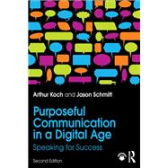Purposeful Communication in a Digital Age: Speaking for Success