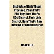 Districts of Binh Thuan Province : Phan Thi¿t, Phú Quý, Hàm Thu¿n B¿c District, Tánh Linh District, Hàm Thu¿n Nam District, B¿c Bình District