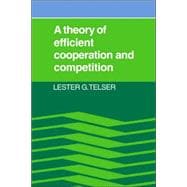 A Theory of Efficient Cooperation And Competition