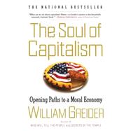 The Soul of Capitalism Opening Paths to a Moral Economy