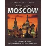 Daily Life in Ancient and Modern Moscow