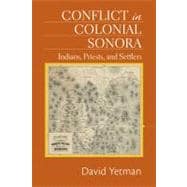 Conflict in Colonial Sonora,9780826352200