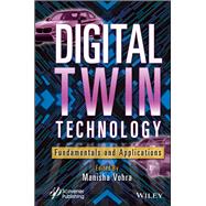 Digital Twin Technology Fundamentals and Applications