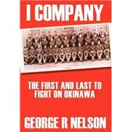I Company : The First and Last to Fight on Okinawa